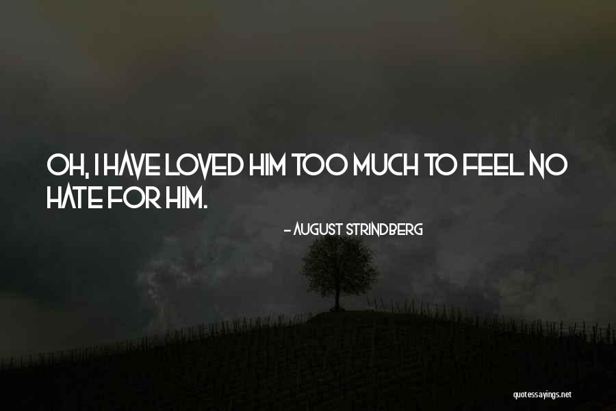 Feel Loved Quotes By August Strindberg Feel Loved Quotes By August Strindberg