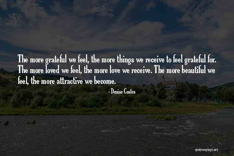 Feel Loved Quotes By Denise Coates Feel Loved Quotes By Denise Coates