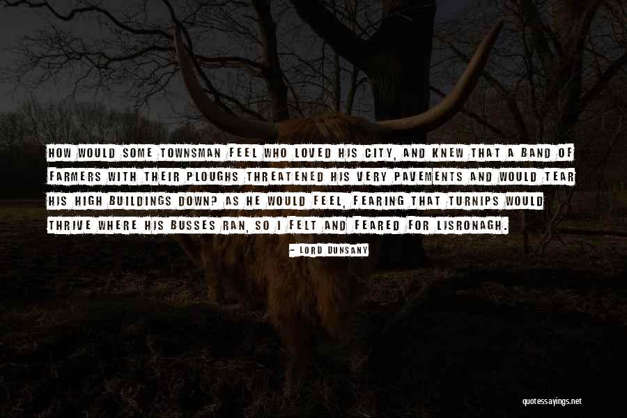 Feel Loved Quotes By Lord Dunsany Feel Loved Quotes By Lord Dunsany