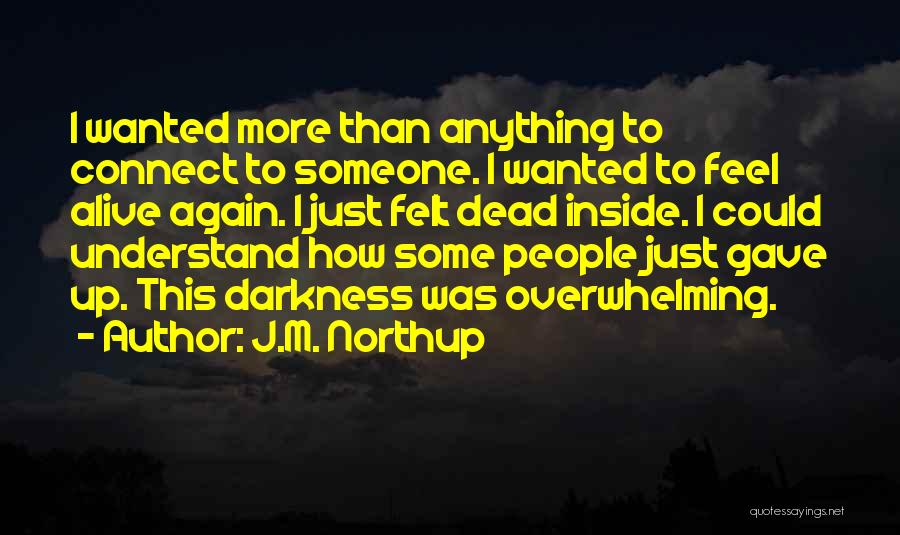 Feel More Alive Quotes By J.M. Northup