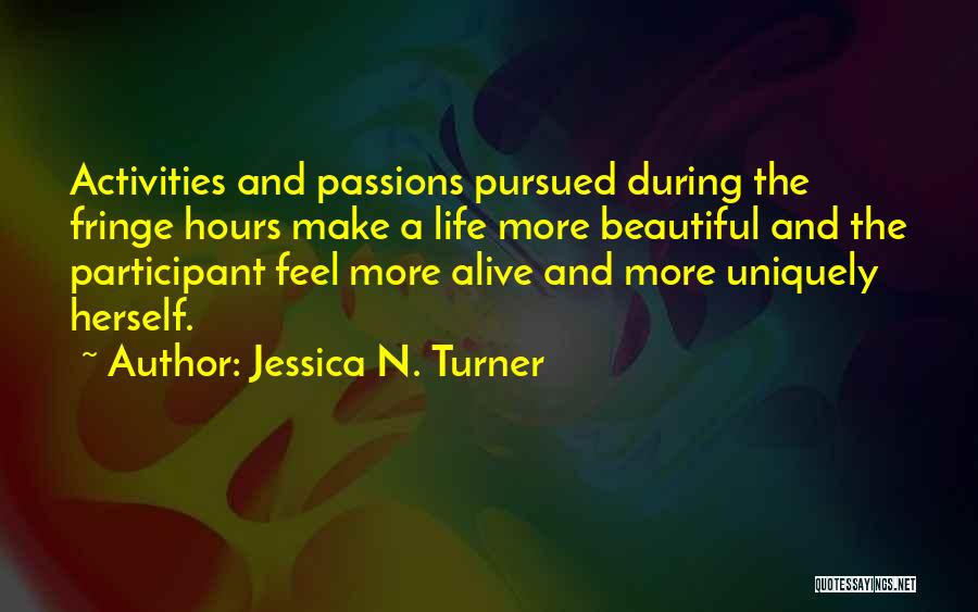 Feel More Alive Quotes By Jessica N. Turner
