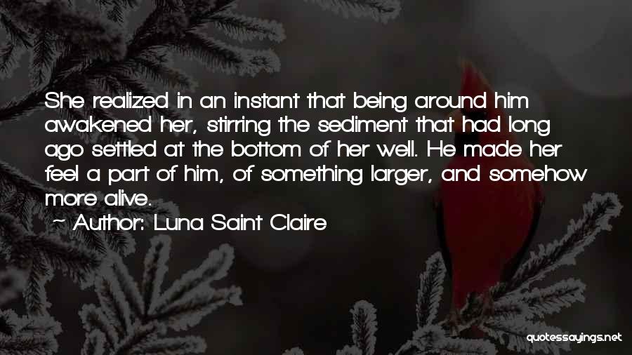 Feel More Alive Quotes By Luna Saint Claire