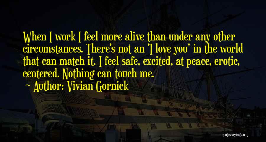Feel More Alive Quotes By Vivian Gornick
