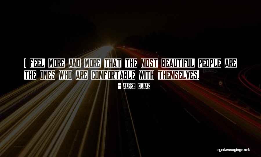 Feel More Beautiful Quotes By Alber Elbaz Feel More Beautiful Quotes By Alber Elbaz
