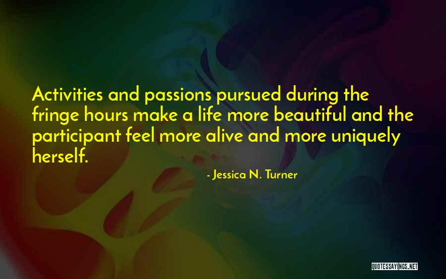 Feel More Beautiful Quotes By Jessica N. Turner Feel More Beautiful Quotes By Jessica N. Turner