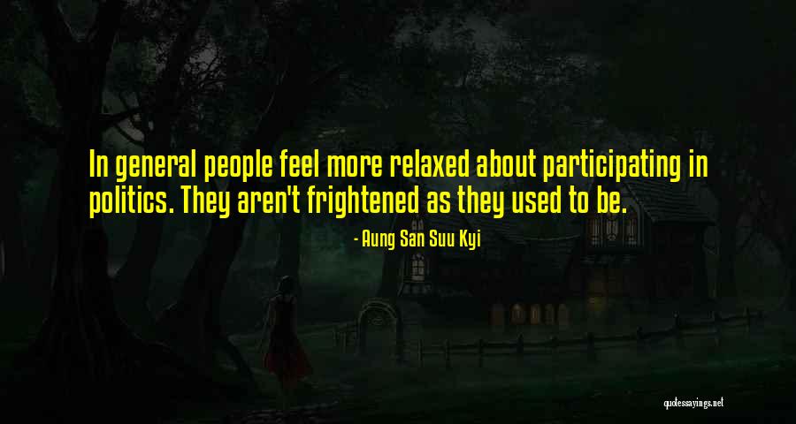 Feel More Quotes By Aung San Suu Kyi