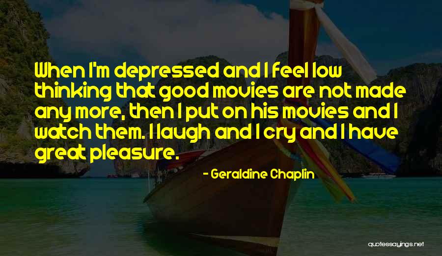 Feel More Quotes By Geraldine Chaplin