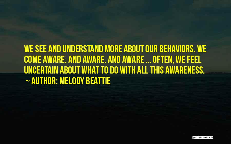 Feel More Quotes By Melody Beattie