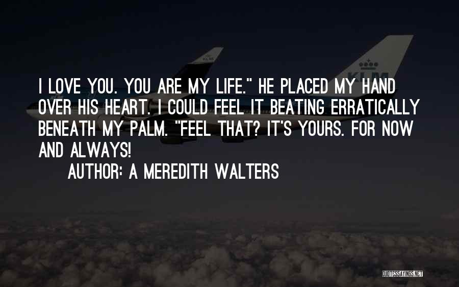 Feel My Heart Beating Quotes By A Meredith Walters