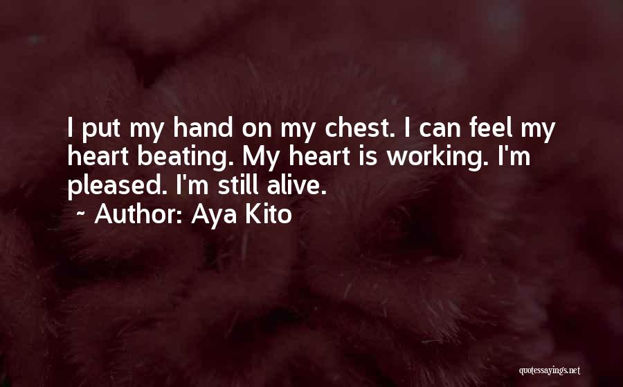 Feel My Heart Beating Quotes By Aya Kito