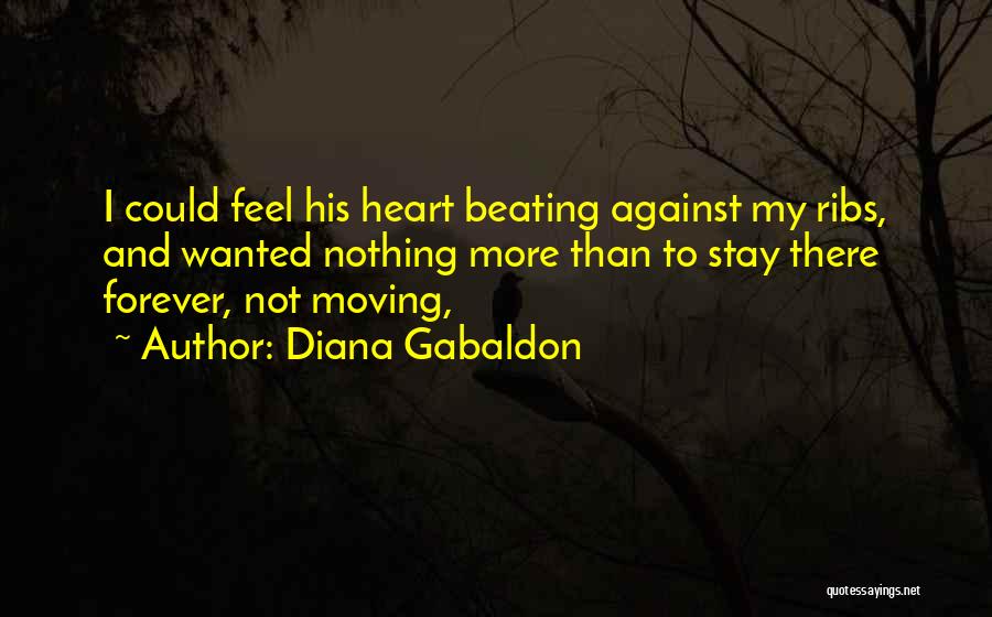 Feel My Heart Beating Quotes By Diana Gabaldon