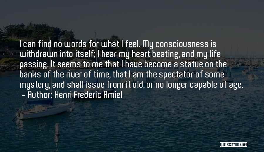 Feel My Heart Beating Quotes By Henri Frederic Amiel
