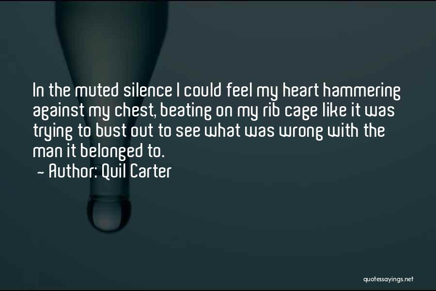 Feel My Heart Beating Quotes By Quil Carter
