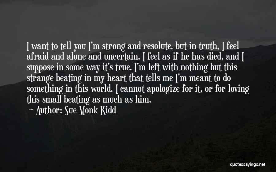 Feel My Heart Beating Quotes By Sue Monk Kidd