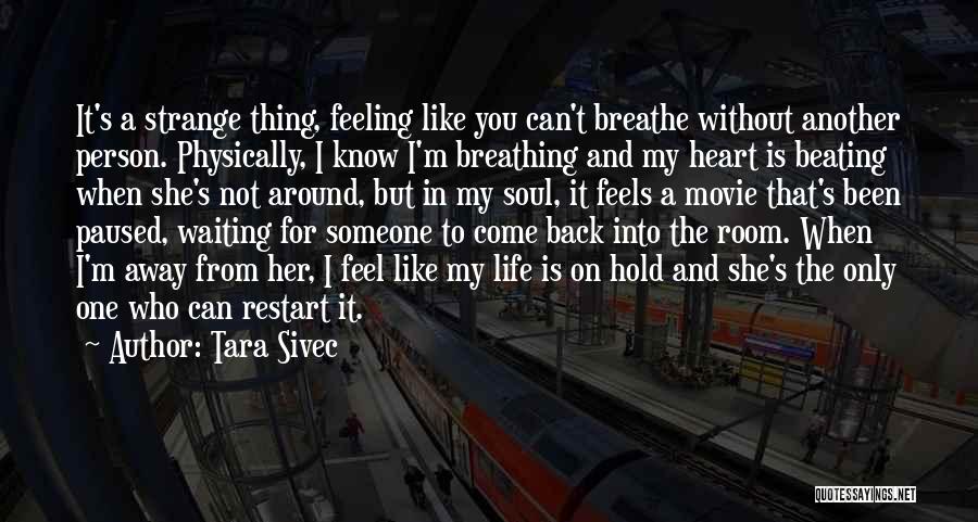 Feel My Heart Beating Quotes By Tara Sivec