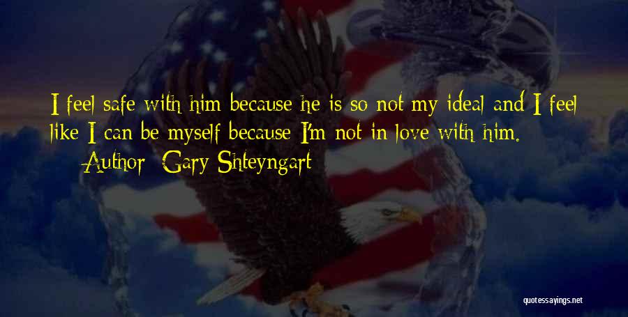 Feel My Love Sad Quotes By Gary Shteyngart