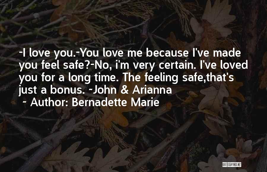 Feel No Love Quotes By Bernadette Marie