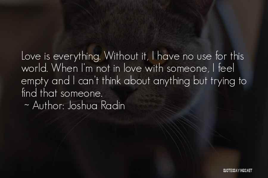 Feel No Love Quotes By Joshua Radin