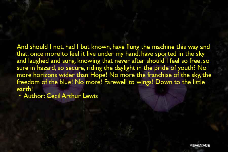 Feel No More Quotes By Cecil Arthur Lewis