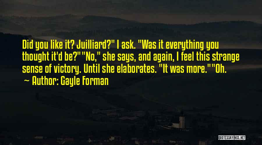 Feel No More Quotes By Gayle Forman