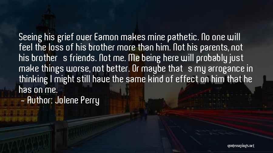 Feel No More Quotes By Jolene Perry Feel No More Quotes By Jolene Perry