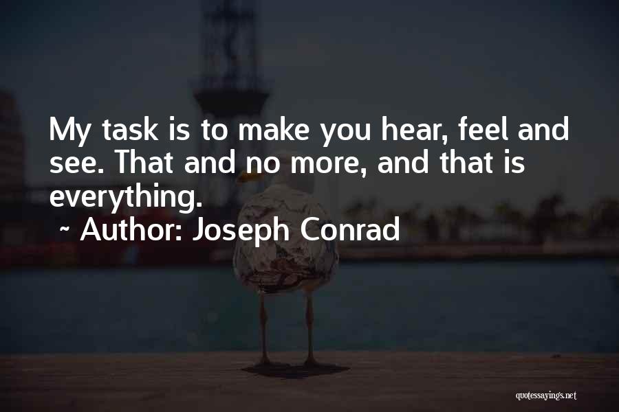 Feel No More Quotes By Joseph Conrad