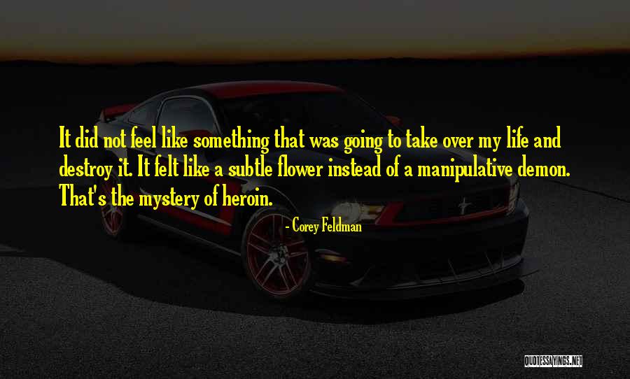 Feel Of Life Quotes By Corey Feldman Feel Of Life Quotes By Corey Feldman