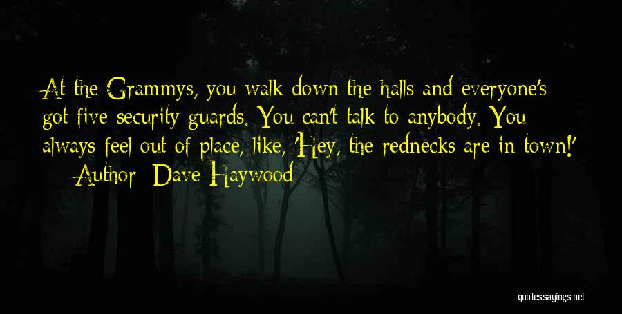 Feel Out Of Place Quotes By Dave Haywood