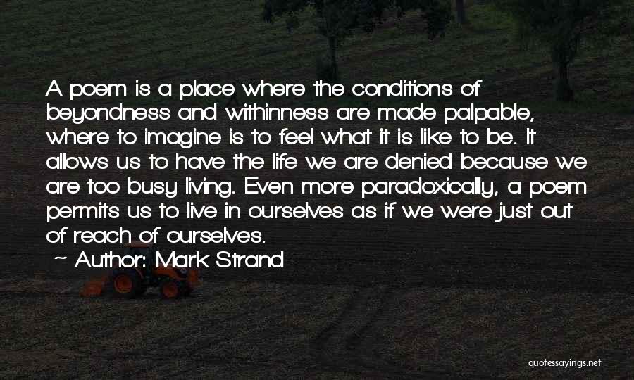 Feel Out Of Place Quotes By Mark Strand