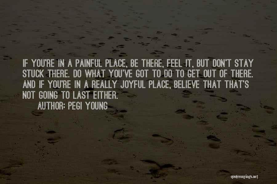 Feel Out Of Place Quotes By Pegi Young