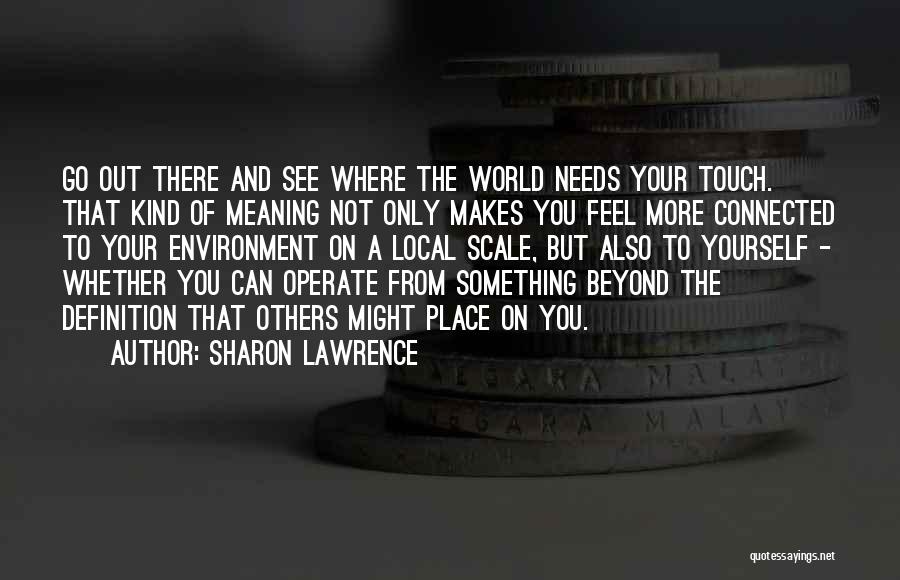 Feel Out Of Place Quotes By Sharon Lawrence