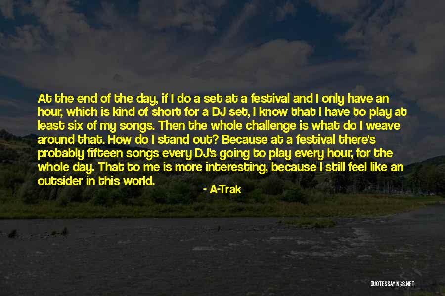 Feel Out Song Quotes By A-Trak Feel Out Song Quotes By A-Trak