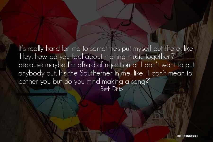 Feel Out Song Quotes By Beth Ditto Feel Out Song Quotes By Beth Ditto