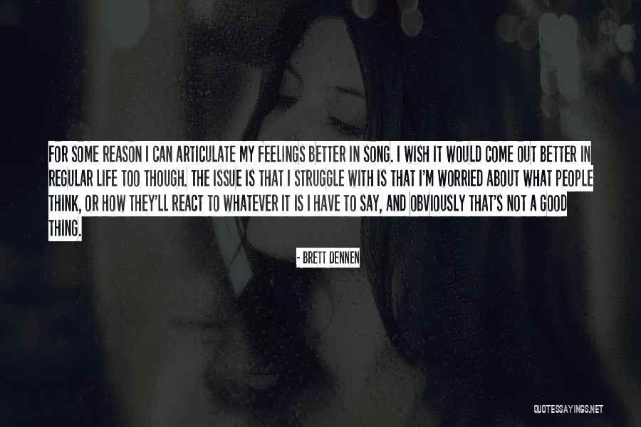 Feel Out Song Quotes By Brett Dennen Feel Out Song Quotes By Brett Dennen