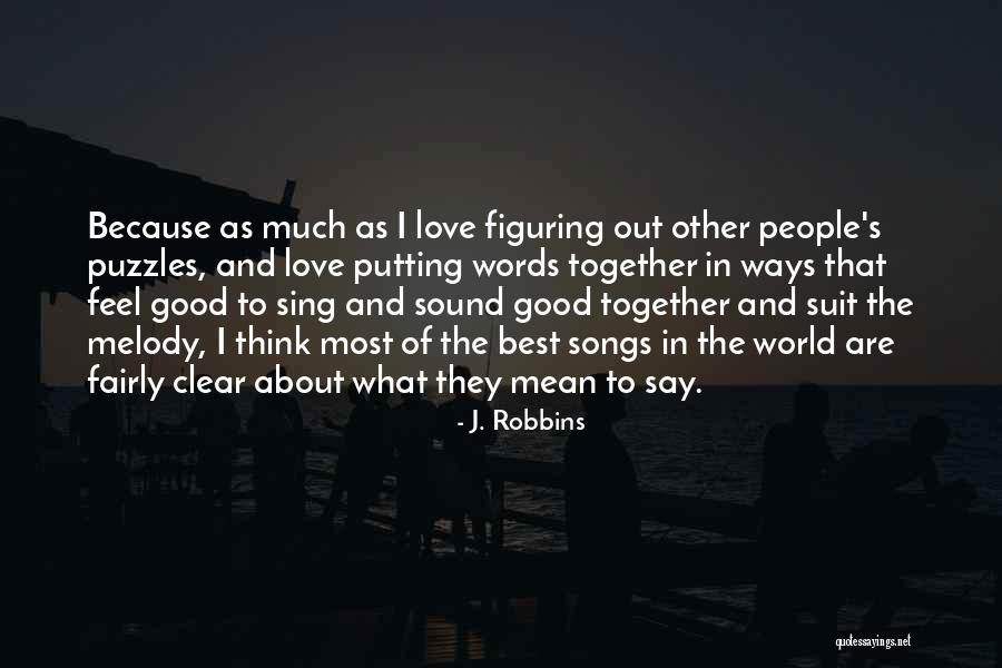 Feel Out Song Quotes By J. Robbins Feel Out Song Quotes By J. Robbins