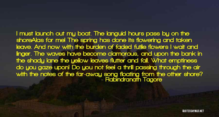 Feel Out Song Quotes By Rabindranath Tagore Feel Out Song Quotes By Rabindranath Tagore