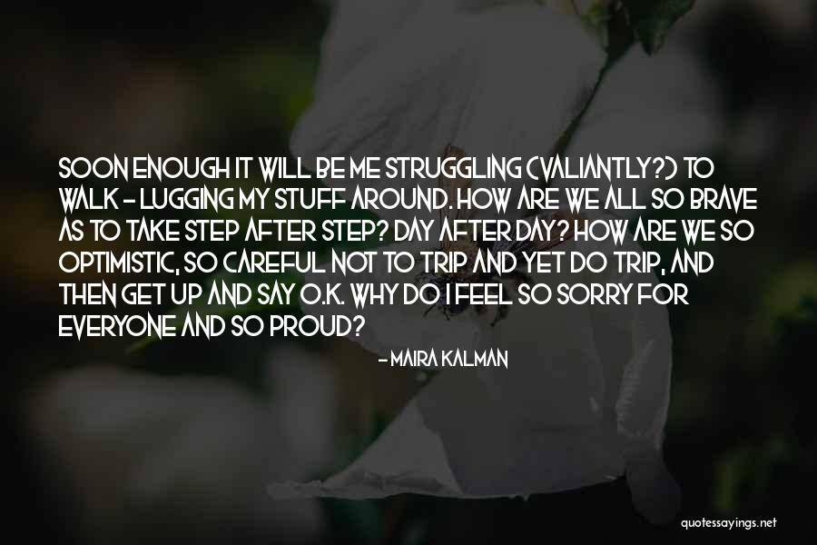 Feel Proud Quotes By Maira Kalman Feel Proud Quotes By Maira Kalman