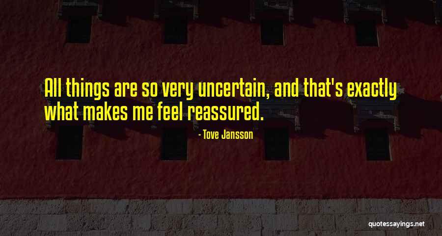 Feel Reassured Quotes By Tove Jansson Feel Reassured Quotes By Tove Jansson
