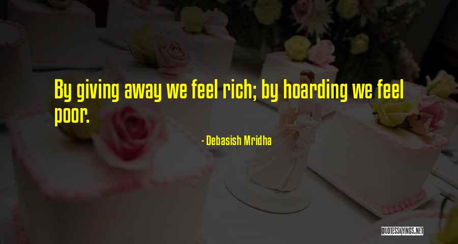 Feel Rich Quotes By Debasish Mridha Feel Rich Quotes By Debasish Mridha