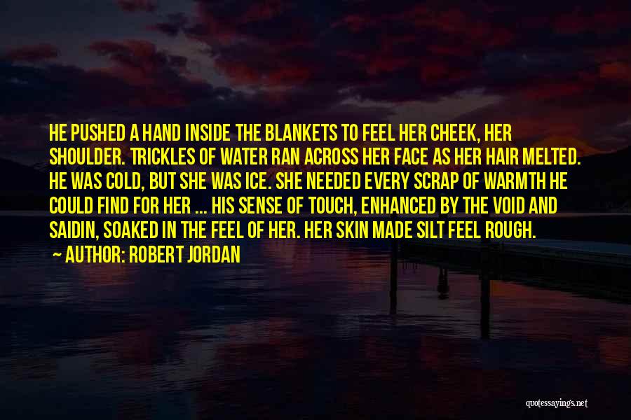 Feel Rough As A Quotes By Robert Jordan