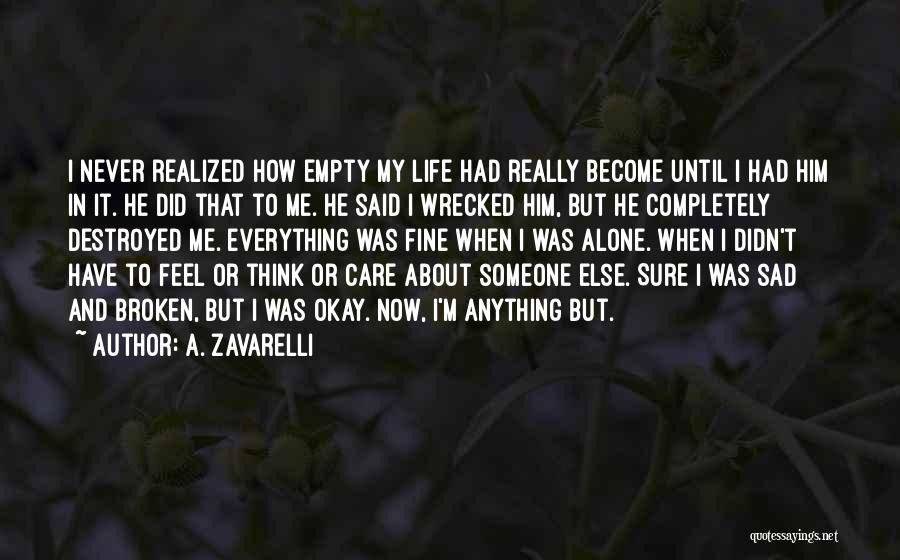 Feel Sad Love Quotes By A. Zavarelli