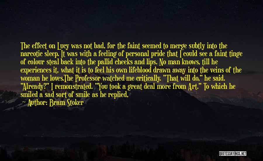 Feel Sad Love Quotes By Bram Stoker