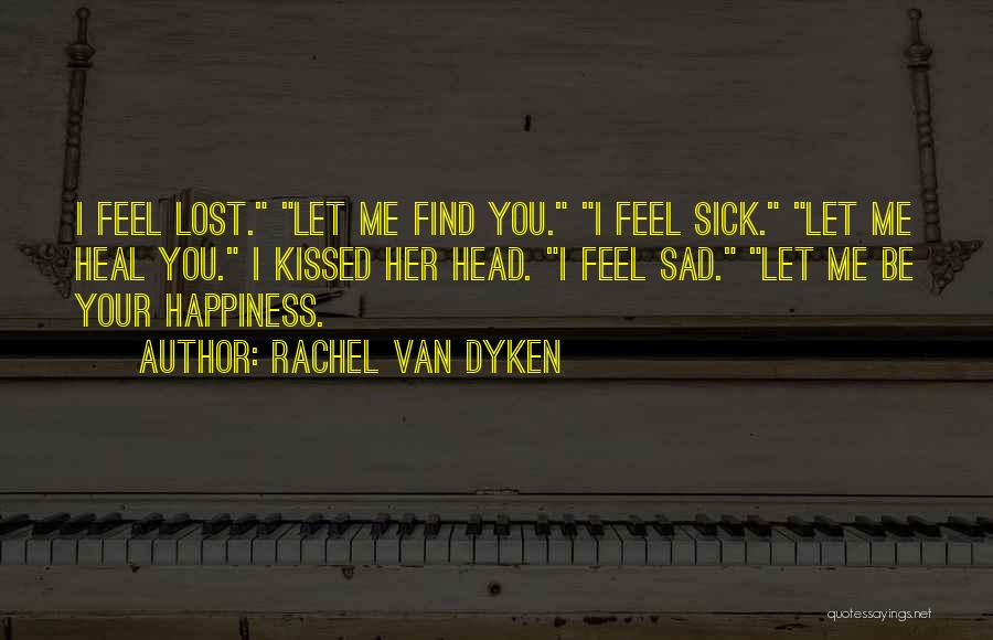 Feel Sad Love Quotes By Rachel Van Dyken