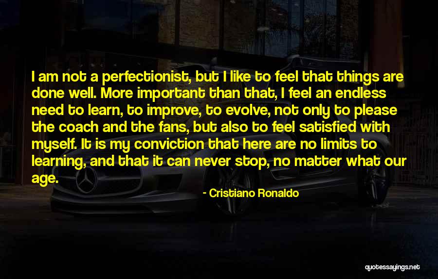 Feel Satisfied Quotes By Cristiano Ronaldo Feel Satisfied Quotes By Cristiano Ronaldo