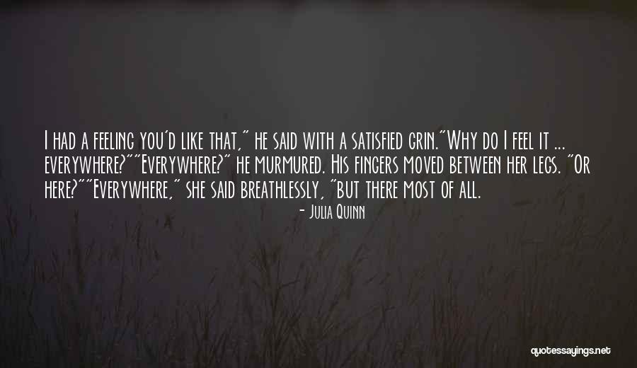 Feel Satisfied Quotes By Julia Quinn Feel Satisfied Quotes By Julia Quinn