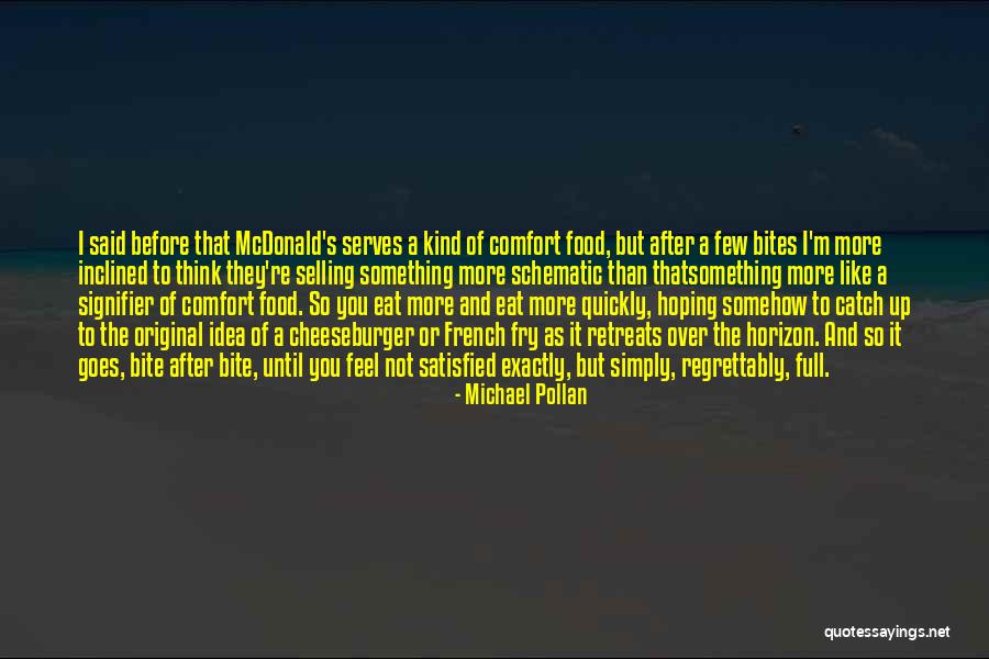 Feel Satisfied Quotes By Michael Pollan Feel Satisfied Quotes By Michael Pollan