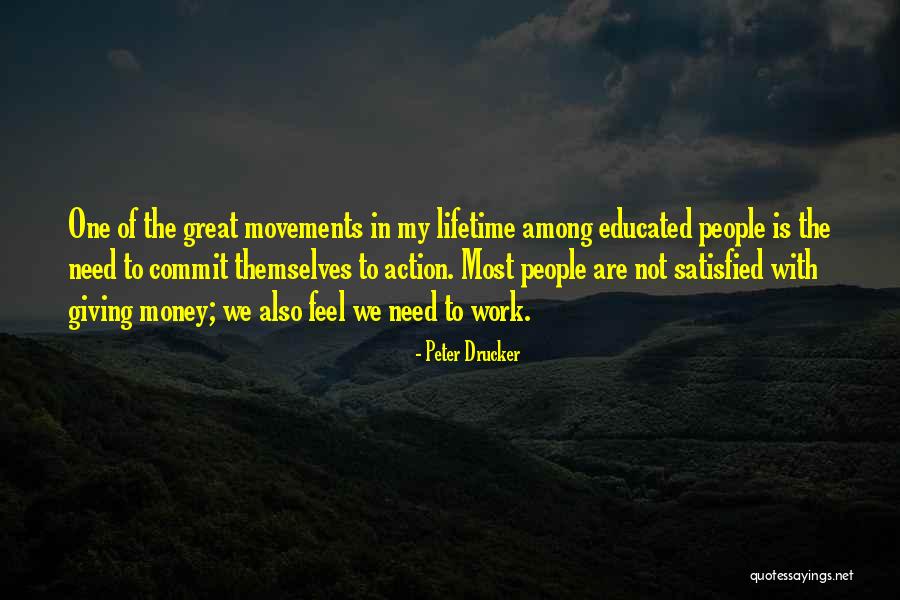 Feel Satisfied Quotes By Peter Drucker Feel Satisfied Quotes By Peter Drucker