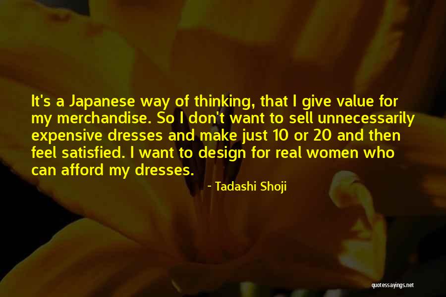 Feel Satisfied Quotes By Tadashi Shoji Feel Satisfied Quotes By Tadashi Shoji