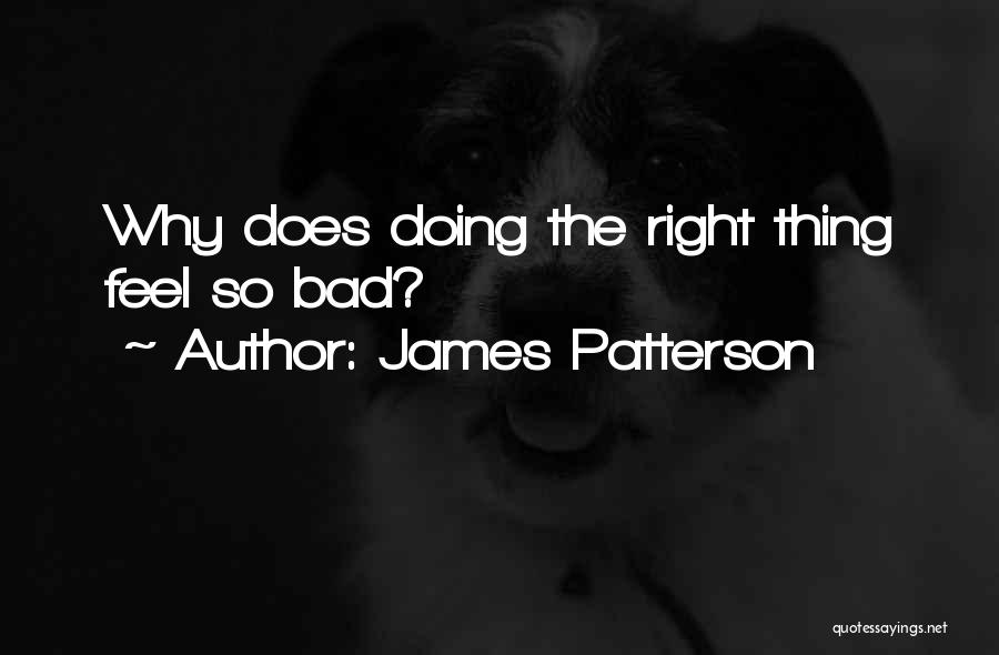 Feel So Bad Quotes By James Patterson
