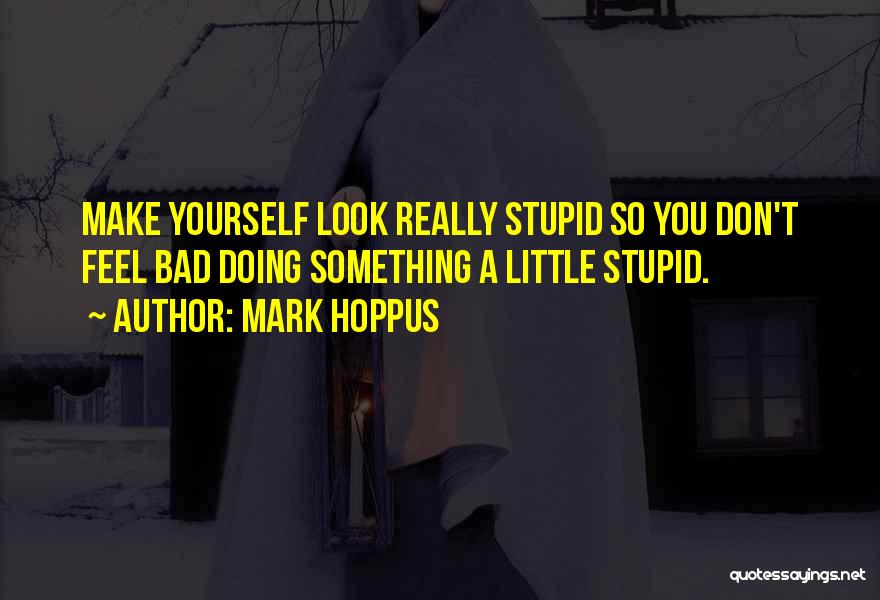 Feel So Bad Quotes By Mark Hoppus